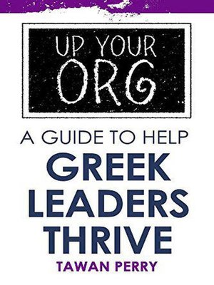 cover image of Up Your Org a Guide to Help Greek Leaders Thrive